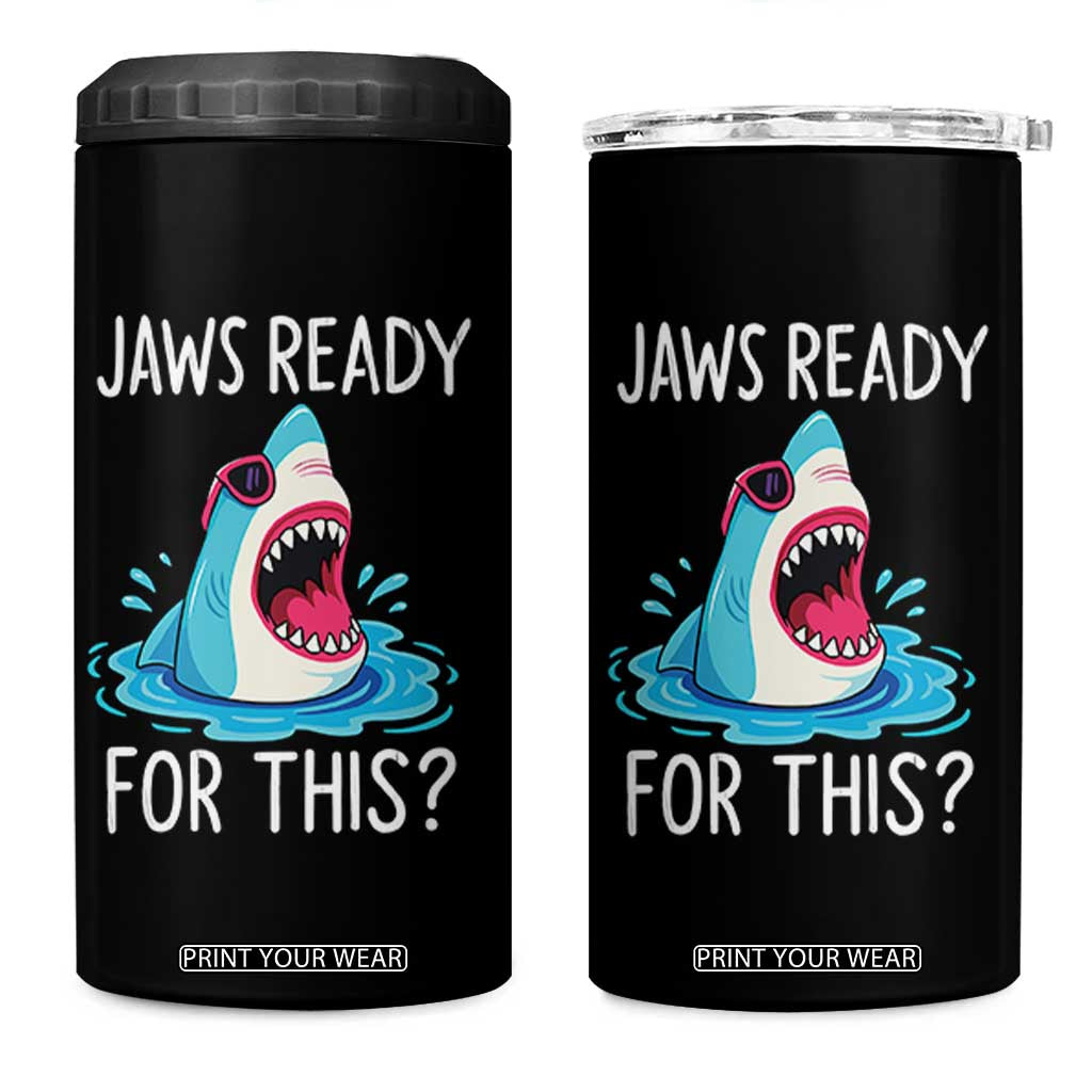 Funny Shark Lover 4 in 1 Can Cooler Tumbler Are Jaw Ready For This Ocean Wildlife TS02 One Size: 16 oz Black Print Your Wear
