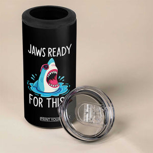 Funny Shark Lover 4 in 1 Can Cooler Tumbler Are Jaw Ready For This Ocean Wildlife TS02 Print Your Wear