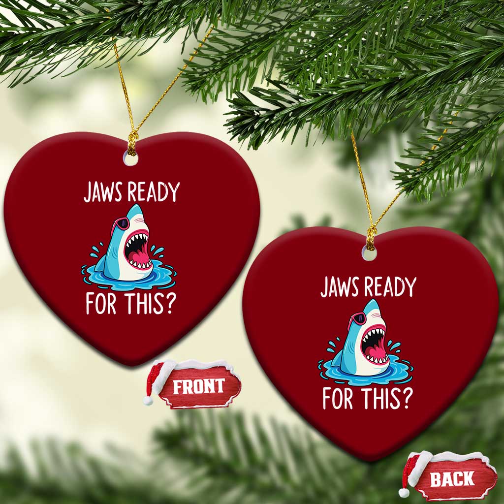 Funny Shark Lover Ceramic Ornament Are Jaw Ready For This Ocean Wildlife TS02 Print Your Wear
