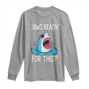 Funny Shark Lover Long Sleeve Shirt Are Jaw Ready For This Ocean Wildlife TS02 Sport Gray Print Your Wear