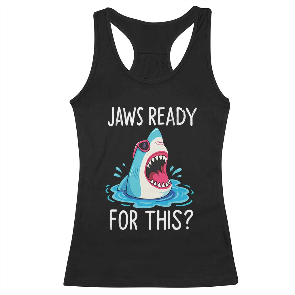 Funny Shark Lover Racerback Tank Top Are Jaw Ready For This Ocean Wildlife TS02 Black Print Your Wear