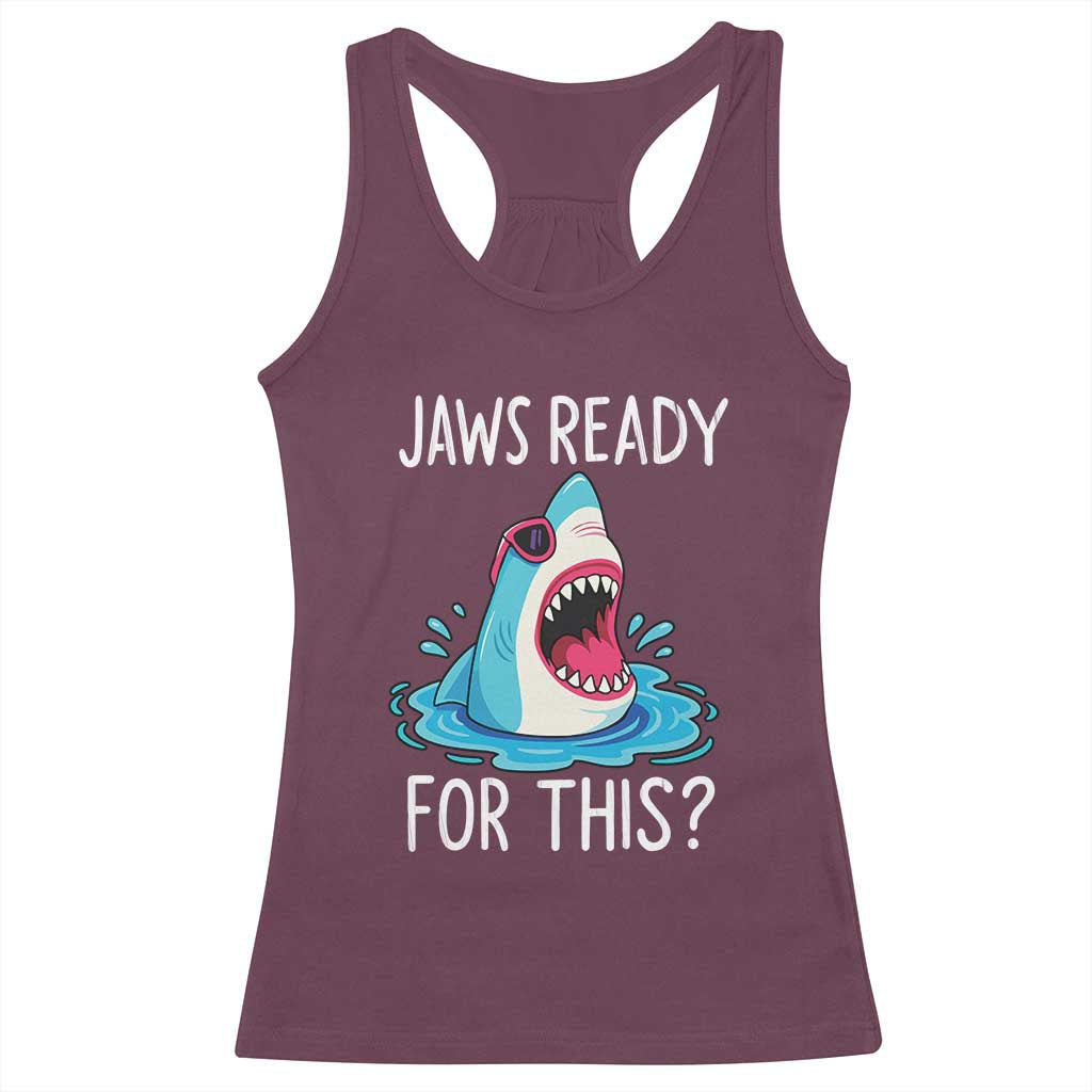 Funny Shark Lover Racerback Tank Top Are Jaw Ready For This Ocean Wildlife TS02 Maroon Print Your Wear