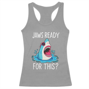 Funny Shark Lover Racerback Tank Top Are Jaw Ready For This Ocean Wildlife TS02 Sport Gray Print Your Wear