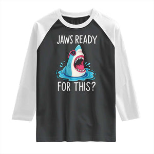 Funny Shark Lover Raglan Shirt Are Jaw Ready For This Ocean Wildlife TS02 Black White Print Your Wear
