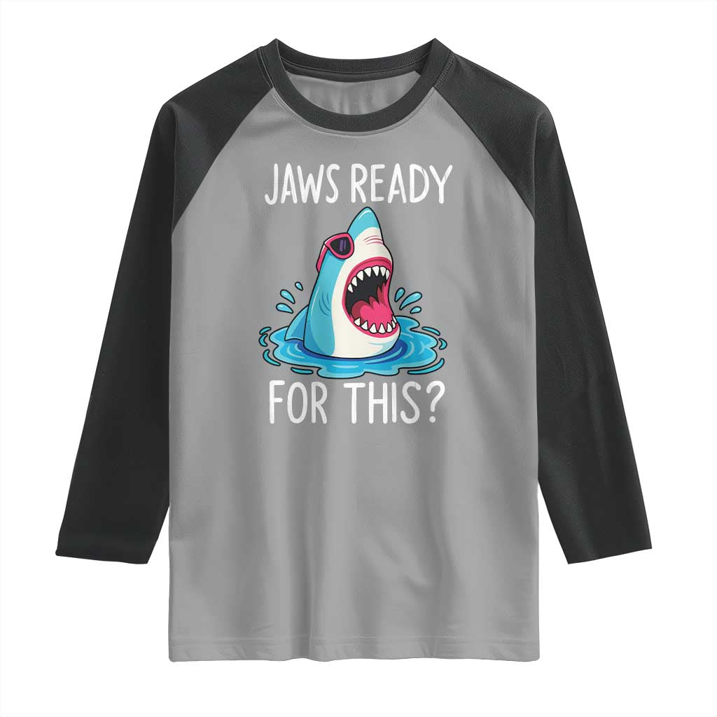 Funny Shark Lover Raglan Shirt Are Jaw Ready For This Ocean Wildlife TS02 Sport Gray Black Print Your Wear