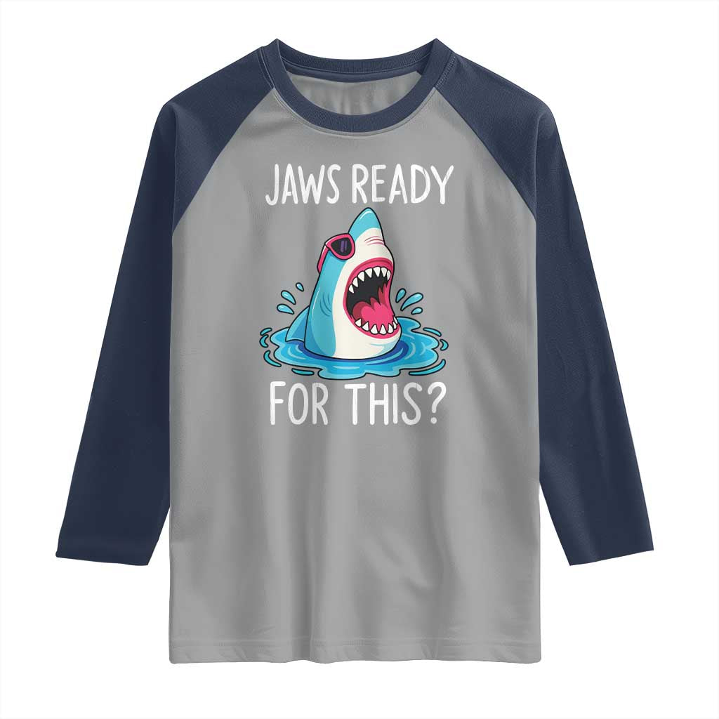 Funny Shark Lover Raglan Shirt Are Jaw Ready For This Ocean Wildlife TS02 Sport Gray Navy Print Your Wear