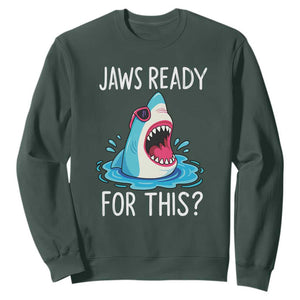 Funny Shark Lover Sweatshirt Are Jaw Ready For This Ocean Wildlife TS02 Dark Forest Green Print Your Wear