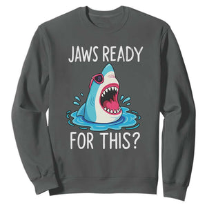Funny Shark Lover Sweatshirt Are Jaw Ready For This Ocean Wildlife TS02 Dark Heather Print Your Wear