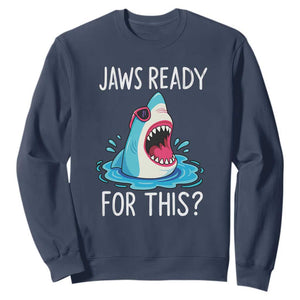Funny Shark Lover Sweatshirt Are Jaw Ready For This Ocean Wildlife TS02 Navy Print Your Wear