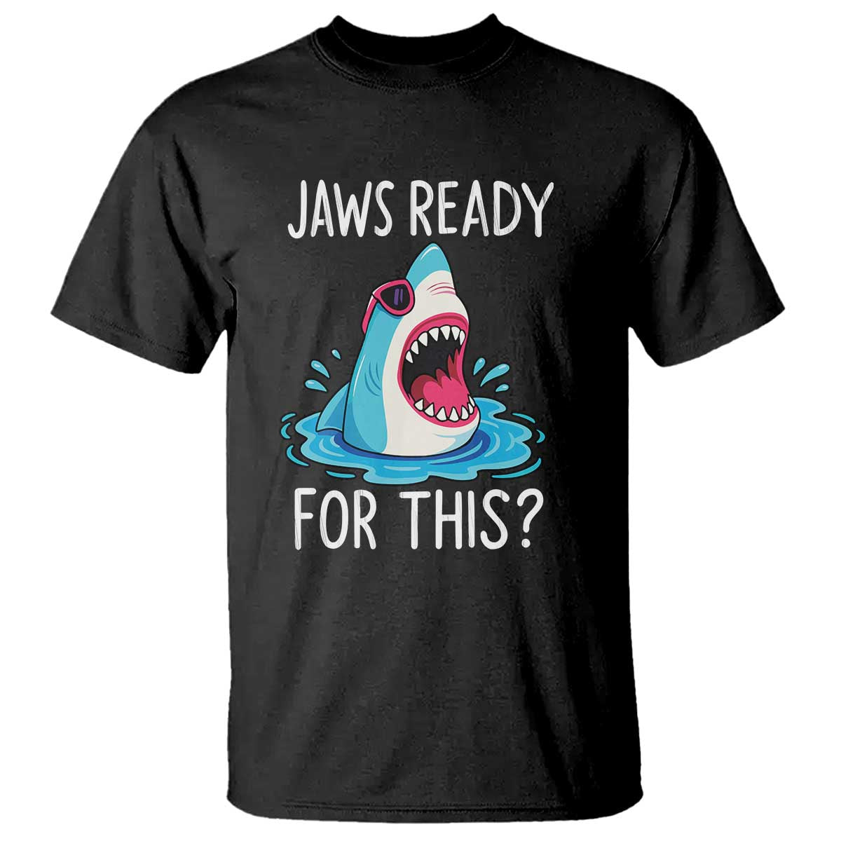 Funny Shark Lover T Shirt Are Jaw Ready For This Ocean Wildlife TS02 Black Print Your Wear
