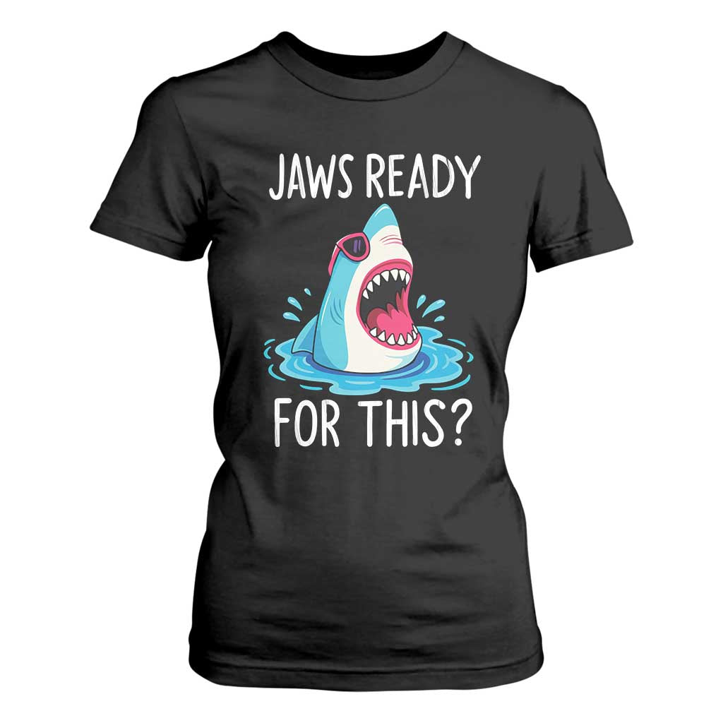 Funny Shark Lover T Shirt For Women Are Jaw Ready For This Ocean Wildlife TS02 Black Print Your Wear