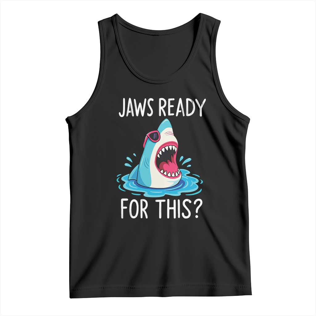 Funny Shark Lover Tank Top Are Jaw Ready For This Ocean Wildlife TS02 Black Print Your Wear