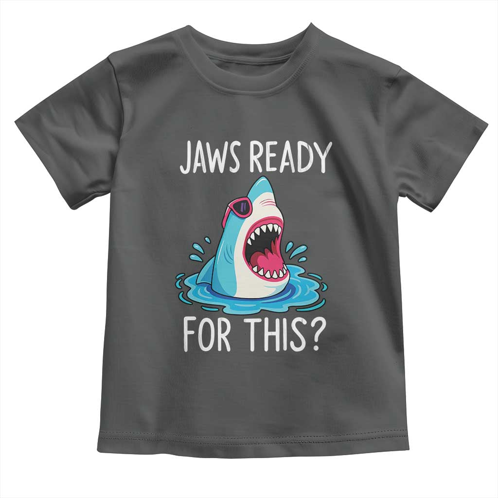 Funny Shark Lover Toddler T Shirt Are Jaw Ready For This Ocean Wildlife TS02 Dark Heather Print Your Wear