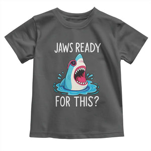 Funny Shark Lover Toddler T Shirt Are Jaw Ready For This Ocean Wildlife TS02 Dark Heather Print Your Wear