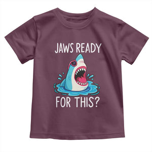 Funny Shark Lover Toddler T Shirt Are Jaw Ready For This Ocean Wildlife TS02 Maroon Print Your Wear