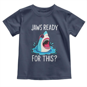 Funny Shark Lover Toddler T Shirt Are Jaw Ready For This Ocean Wildlife TS02 Navy Print Your Wear
