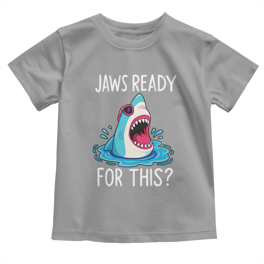 Funny Shark Lover Toddler T Shirt Are Jaw Ready For This Ocean Wildlife TS02 Sport Gray Print Your Wear