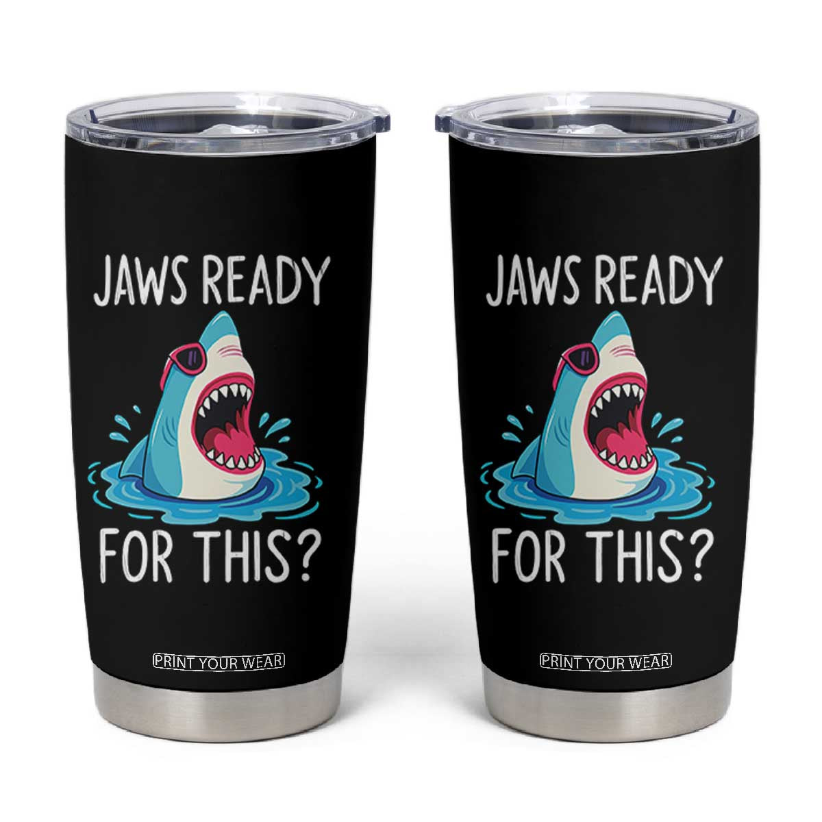 Funny Shark Lover Tumbler Cup Are Jaw Ready For This Ocean Wildlife TS02 Black Print Your Wear