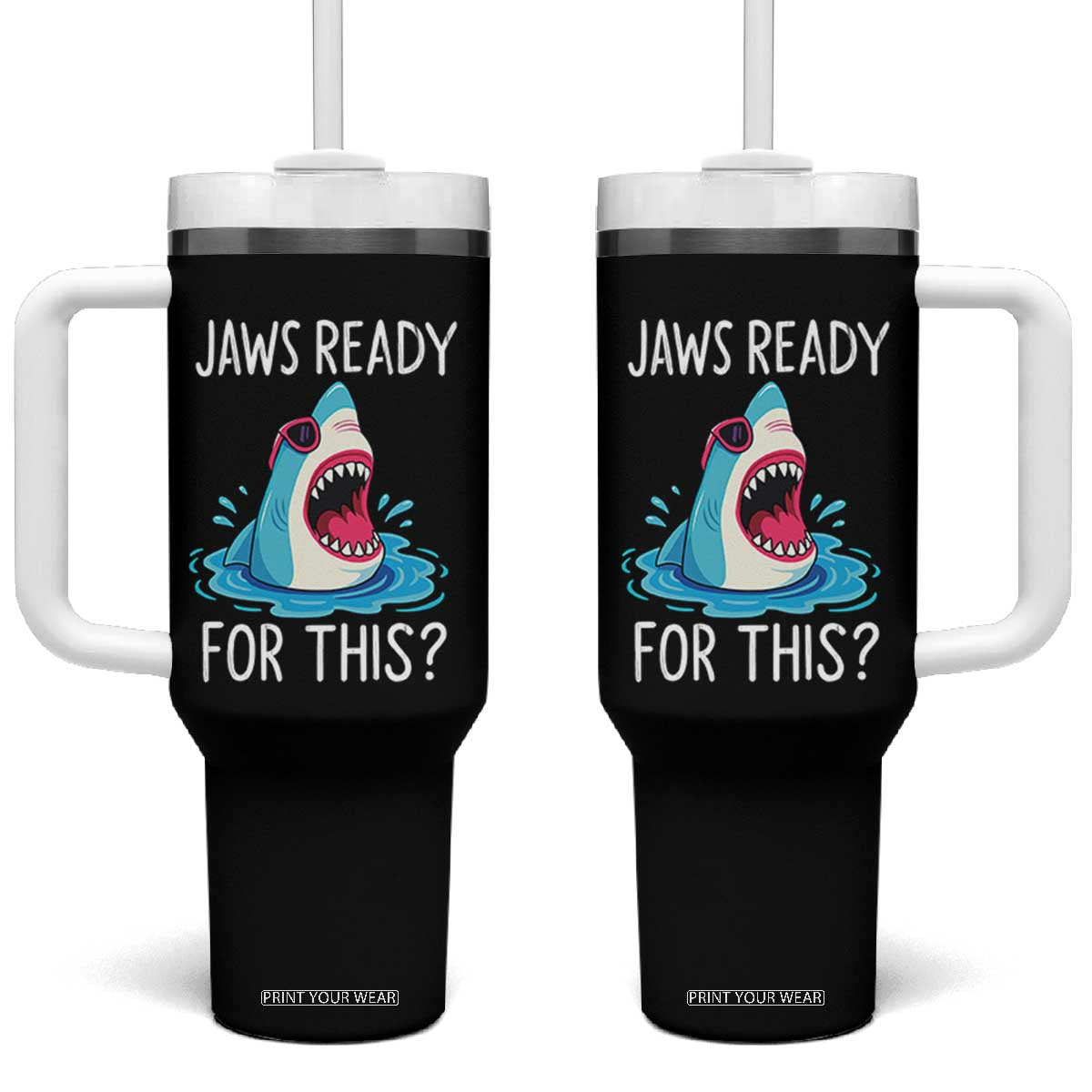 Funny Shark Lover Tumbler With Handle Are Jaw Ready For This Ocean Wildlife TS02 One Size: 40 oz Black Print Your Wear