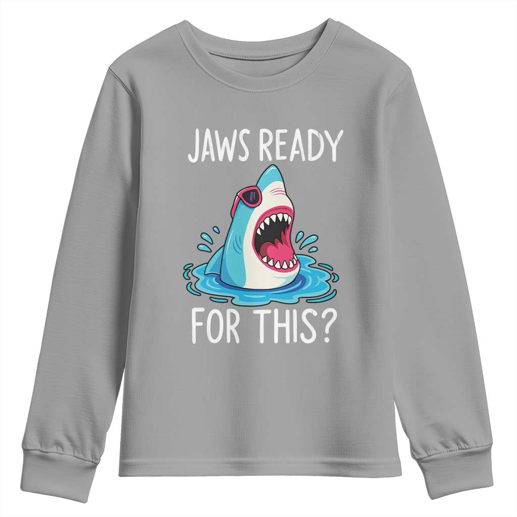 Funny Shark Lover Youth Sweatshirt Are Jaw Ready For This Ocean Wildlife TS02 Sport Gray Print Your Wear