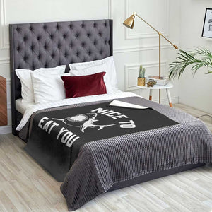 Funny Shark Lover Throw Blanket Nice To Eat You TS02 Print Your Wear