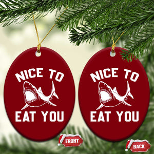 Funny Shark Lover Ceramic Ornament Nice To Eat You TS02 Print Your Wear