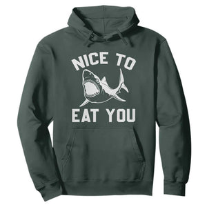 Funny Shark Lover Hoodie Nice To Eat You TS02 Dark Forest Green Print Your Wear