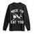 Funny Shark Lover Long Sleeve Shirt Nice To Eat You TS02 Black Print Your Wear