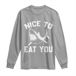 Funny Shark Lover Long Sleeve Shirt Nice To Eat You TS02 Sport Gray Print Your Wear