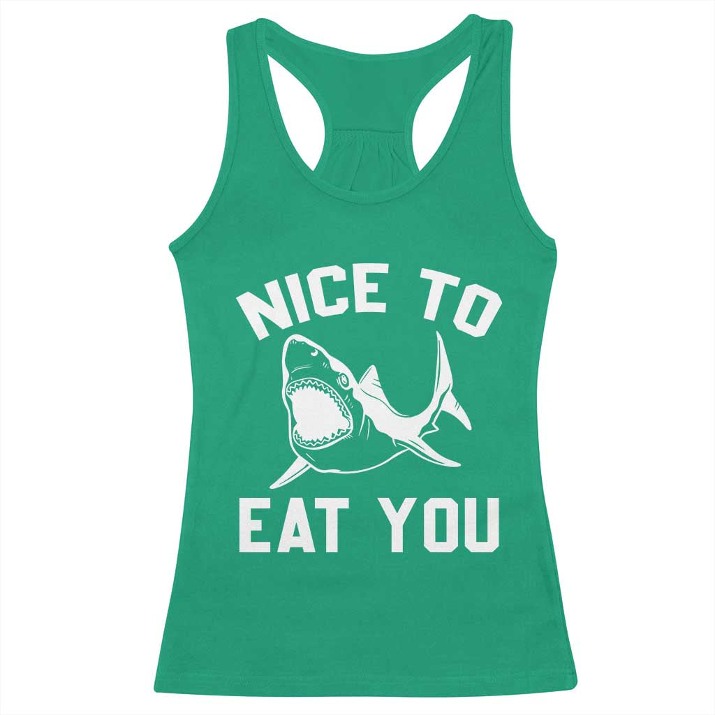 Funny Shark Lover Racerback Tank Top Nice To Eat You TS02 Irish Green Print Your Wear