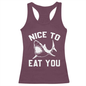 Funny Shark Lover Racerback Tank Top Nice To Eat You TS02 Maroon Print Your Wear