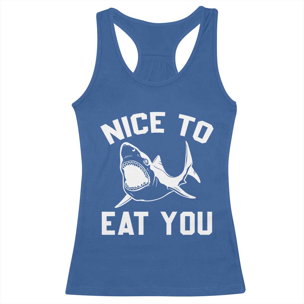 Funny Shark Lover Racerback Tank Top Nice To Eat You TS02 Royal Blue Print Your Wear