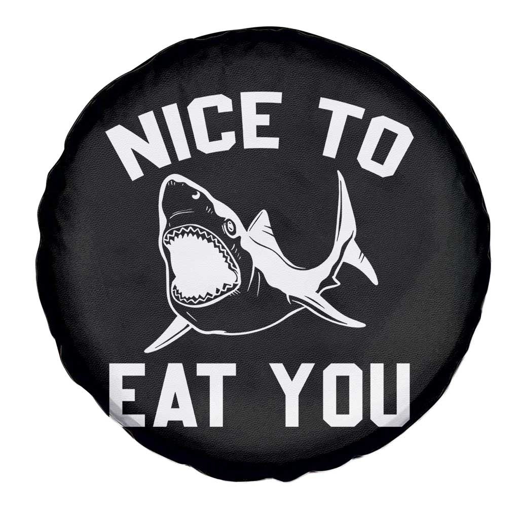 Funny Shark Lover Spare Tire Cover Nice To Eat You TS02 Print Your Wear