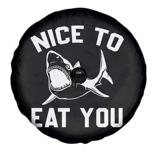 Funny Shark Lover Spare Tire Cover Nice To Eat You TS02 Print Your Wear