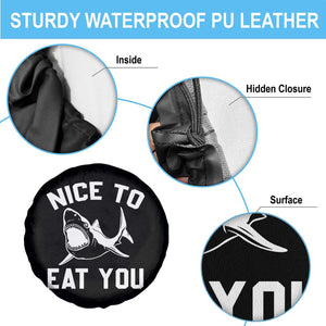 Funny Shark Lover Spare Tire Cover Nice To Eat You TS02 Print Your Wear