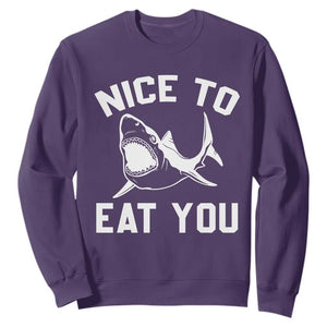 Funny Shark Lover Sweatshirt Nice To Eat You TS02 Purple Print Your Wear
