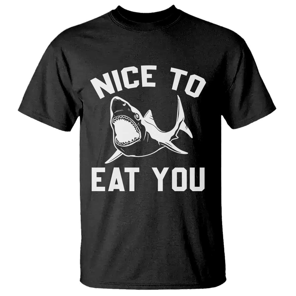 Funny Shark Lover T Shirt Nice To Eat You TS02 Black Print Your Wear