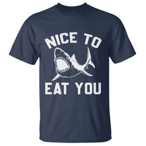 Funny Shark Lover T Shirt Nice To Eat You TS02 Navy Print Your Wear