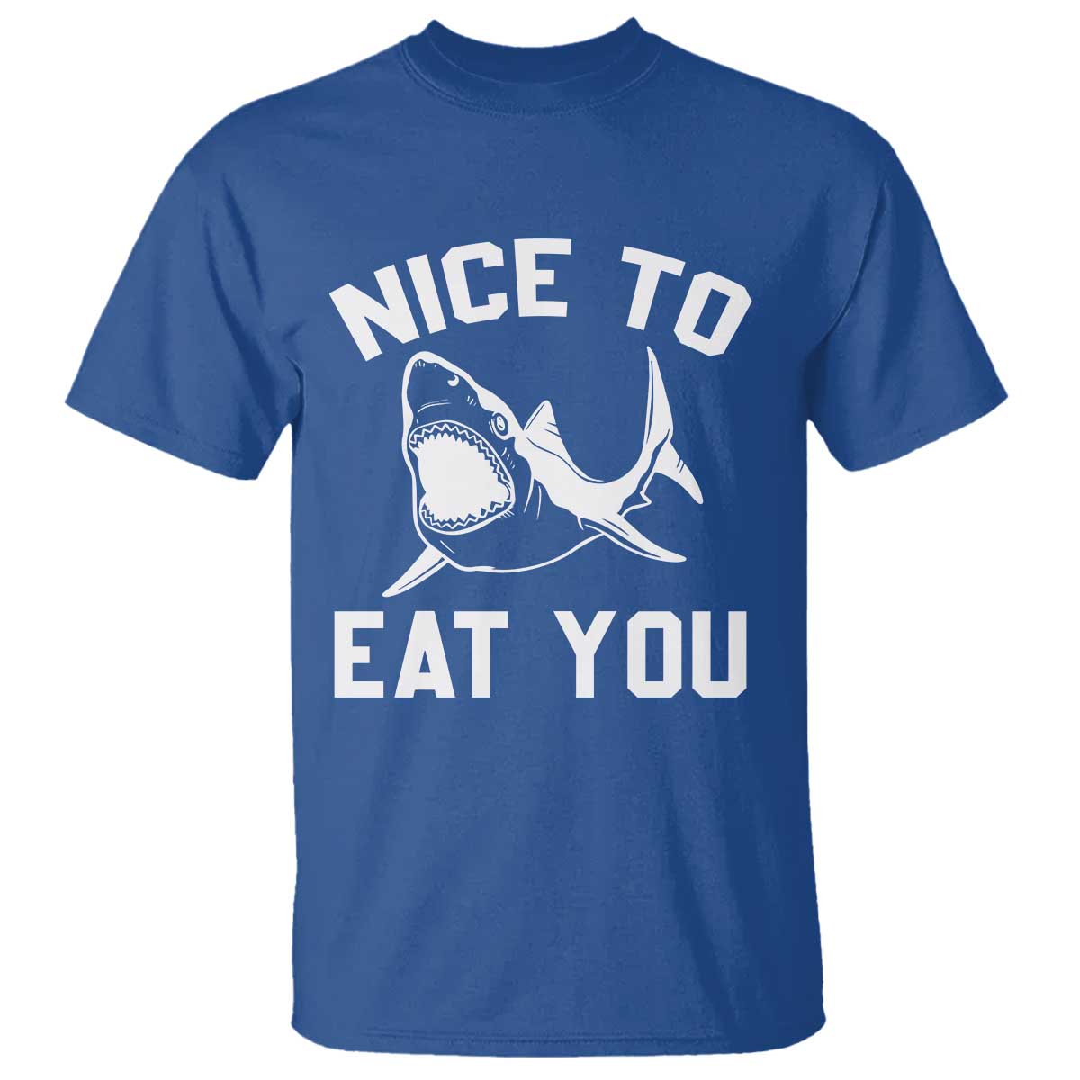 Funny Shark Lover T Shirt Nice To Eat You TS02 Royal Blue Print Your Wear