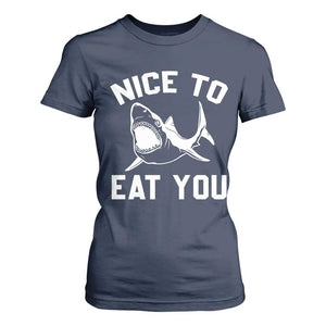 Funny Shark Lover T Shirt For Women Nice To Eat You TS02 Navy Print Your Wear