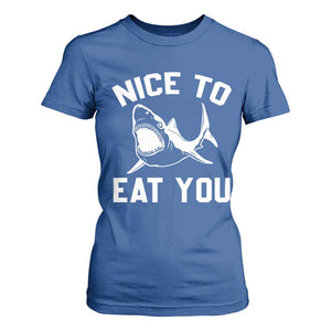Funny Shark Lover T Shirt For Women Nice To Eat You TS02 Royal Blue Print Your Wear