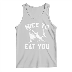 Funny Shark Lover Tank Top Nice To Eat You TS02 Ash Print Your Wear