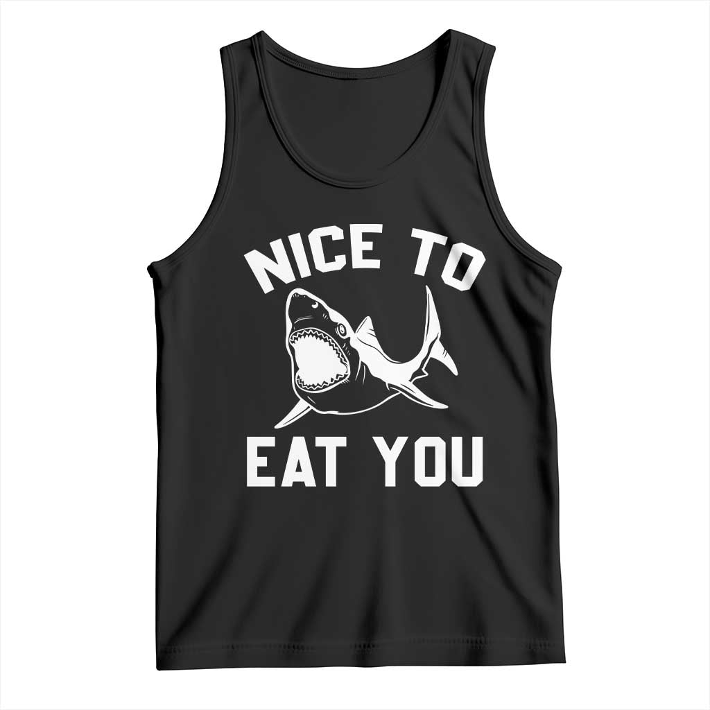Funny Shark Lover Tank Top Nice To Eat You TS02 Black Print Your Wear