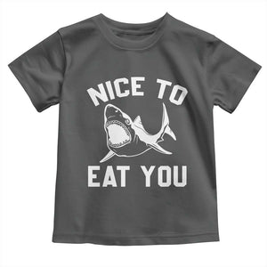 Funny Shark Lover Toddler T Shirt Nice To Eat You TS02 Dark Heather Print Your Wear