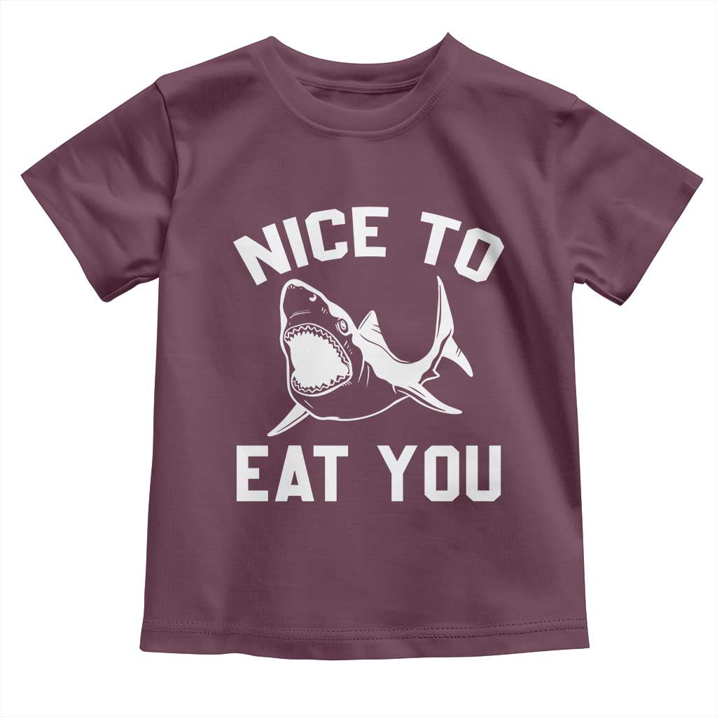 Funny Shark Lover Toddler T Shirt Nice To Eat You TS02 Maroon Print Your Wear