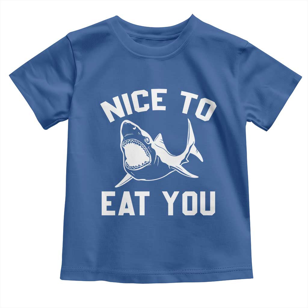 Funny Shark Lover Toddler T Shirt Nice To Eat You TS02 Royal Blue Print Your Wear