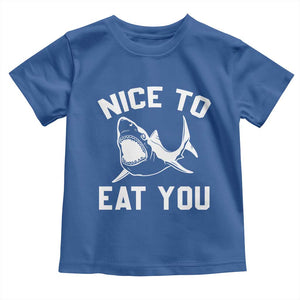 Funny Shark Lover Toddler T Shirt Nice To Eat You TS02 Royal Blue Print Your Wear