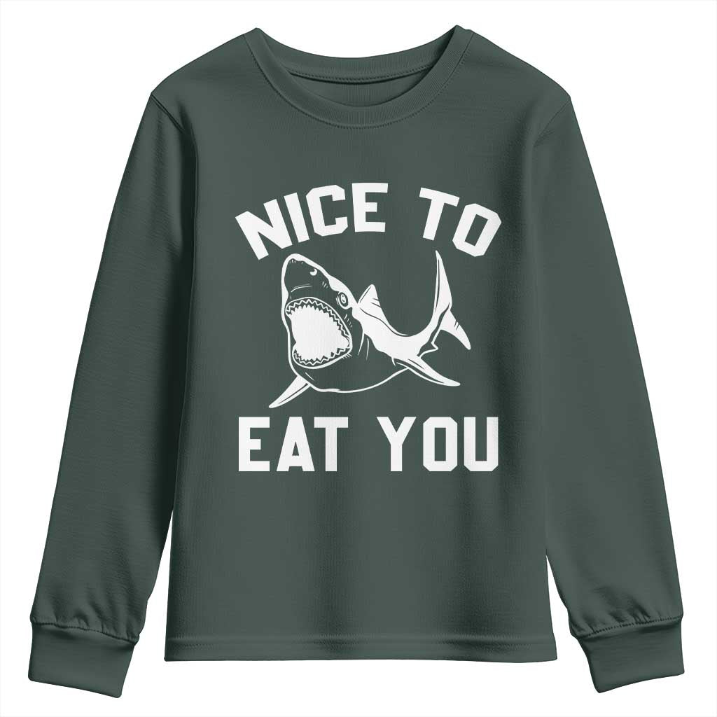 Funny Shark Lover Youth Sweatshirt Nice To Eat You TS02 Dark Forest Green Print Your Wear
