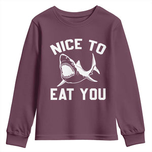 Funny Shark Lover Youth Sweatshirt Nice To Eat You TS02 Maroon Print Your Wear