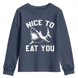 Funny Shark Lover Youth Sweatshirt Nice To Eat You TS02 Navy Print Your Wear